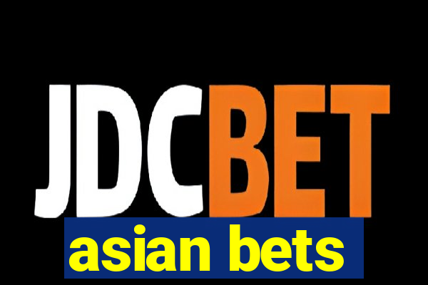 asian bets