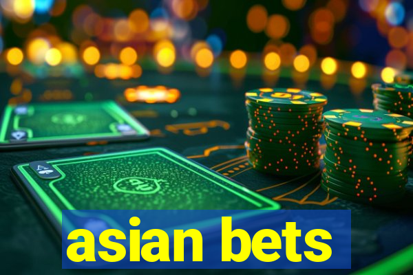 asian bets