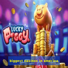 biggest casinos in america