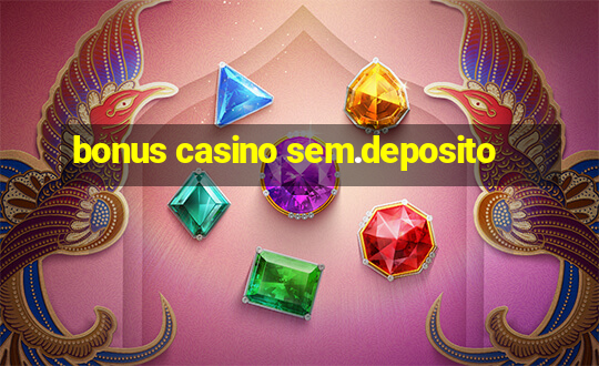 bonus casino sem.deposito