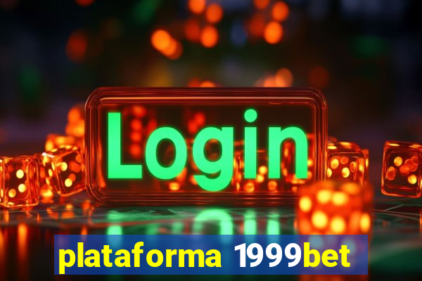 plataforma 1999bet