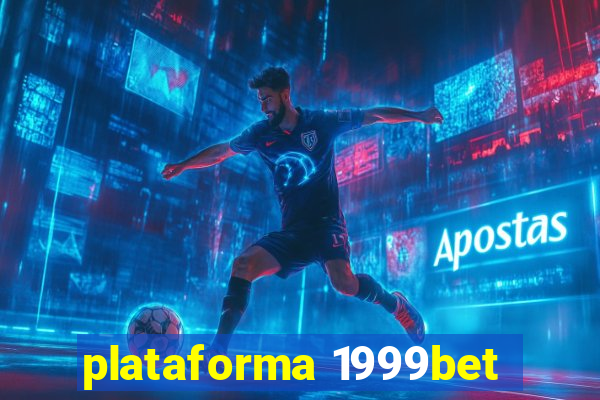 plataforma 1999bet