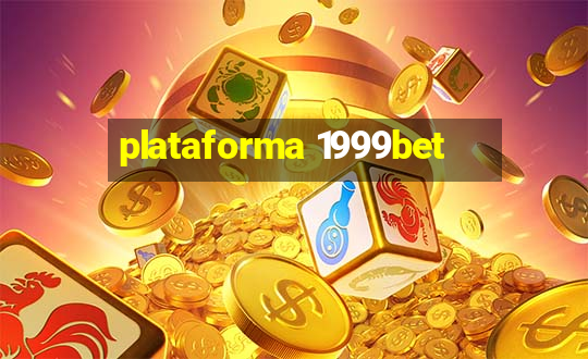 plataforma 1999bet