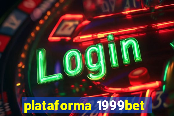 plataforma 1999bet