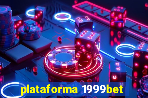 plataforma 1999bet