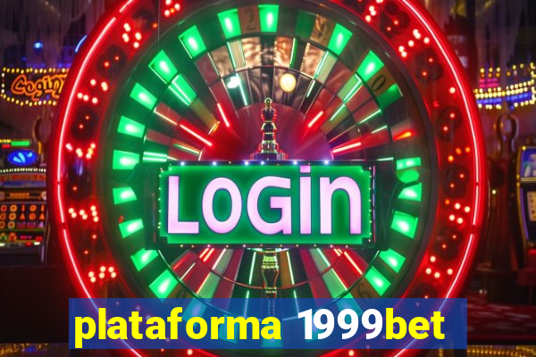 plataforma 1999bet