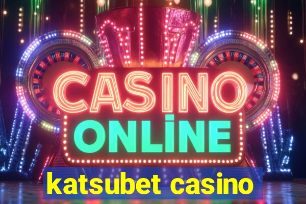 katsubet casino