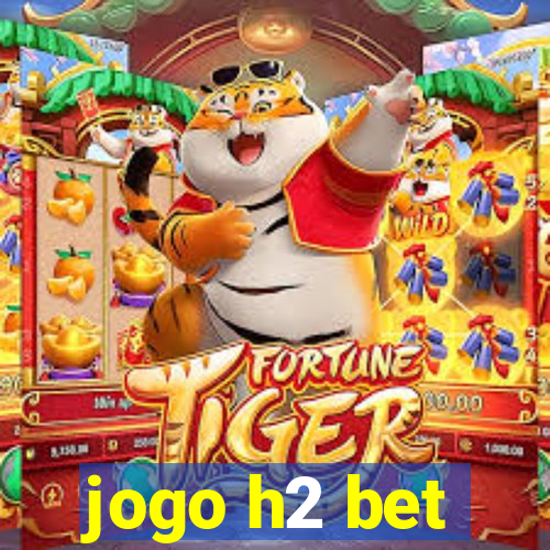 jogo h2 bet