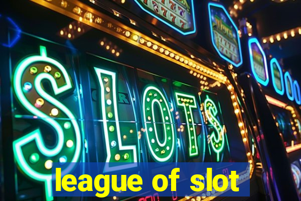 league of slot