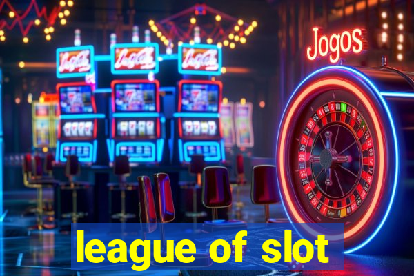 league of slot