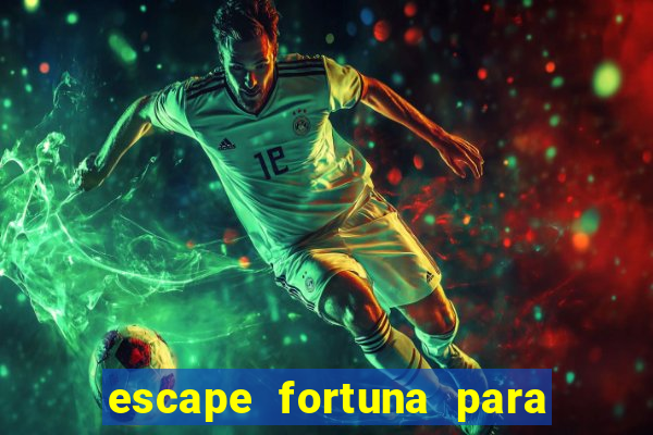 escape fortuna para fan 160