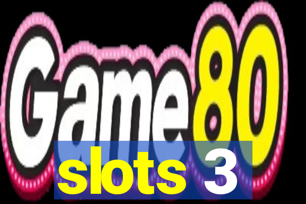 slots 3