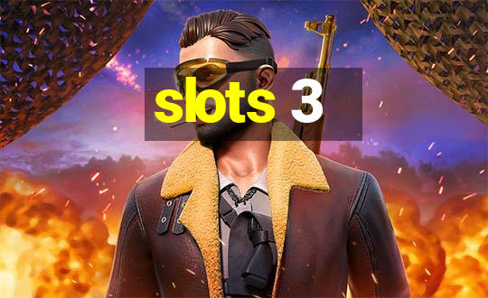 slots 3