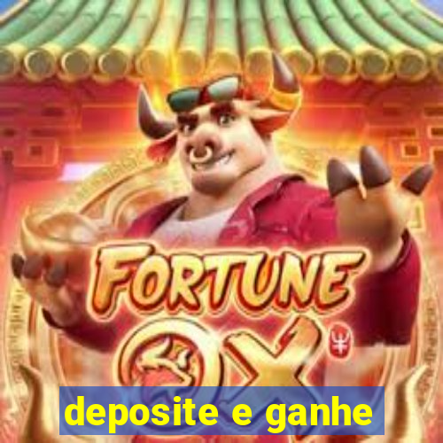 deposite e ganhe