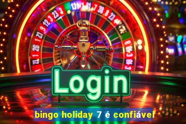 bingo holiday 7 é confiável