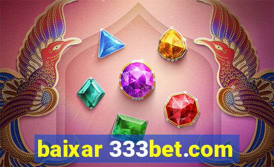 baixar 333bet.com