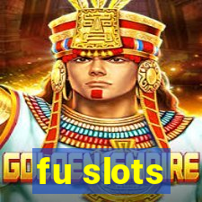 fu slots