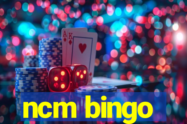 ncm bingo