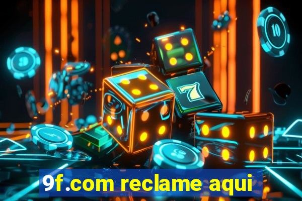 9f.com reclame aqui