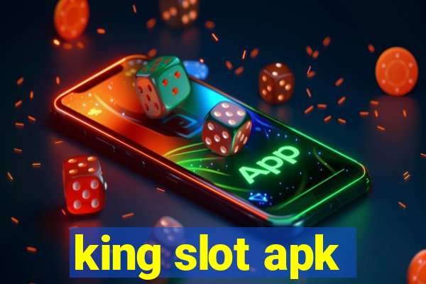 king slot apk