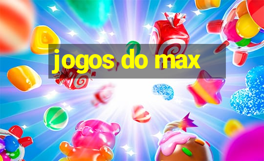 jogos do max