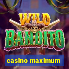 casino maximum