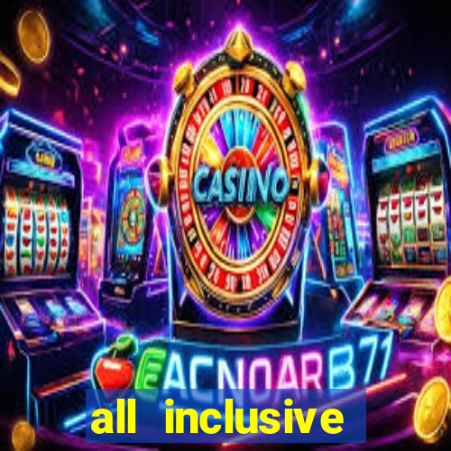 all inclusive casino resorts