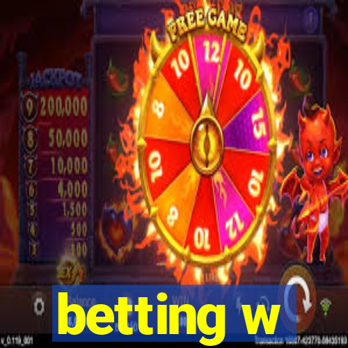 betting w