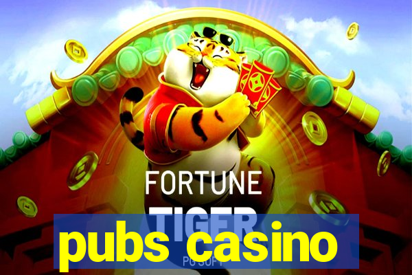 pubs casino