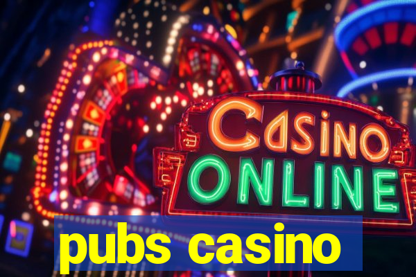 pubs casino