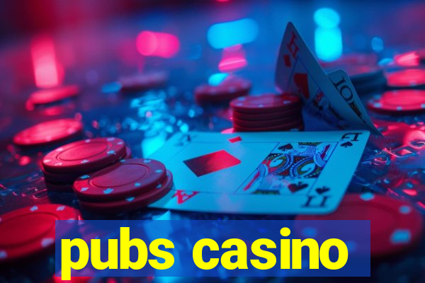 pubs casino