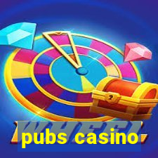 pubs casino