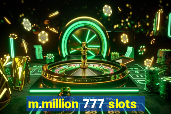 m.million 777 slots