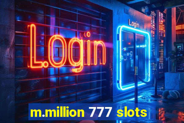 m.million 777 slots