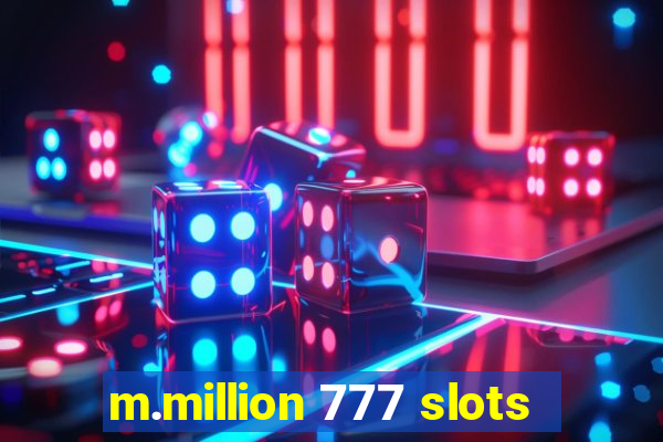 m.million 777 slots