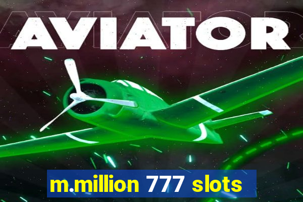 m.million 777 slots