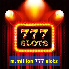 m.million 777 slots