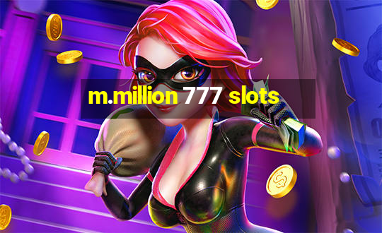 m.million 777 slots