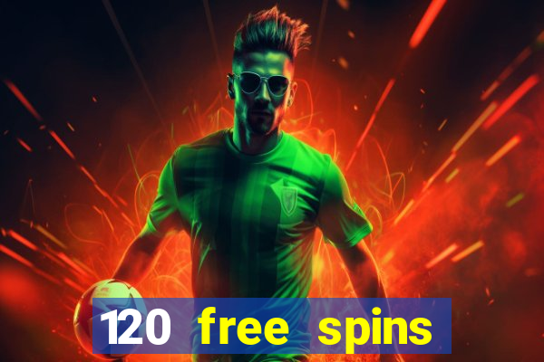 120 free spins online casino