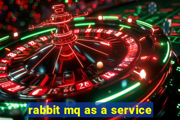 rabbit mq as a service