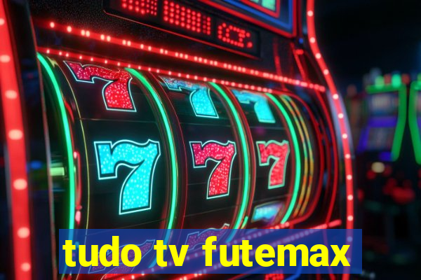 tudo tv futemax