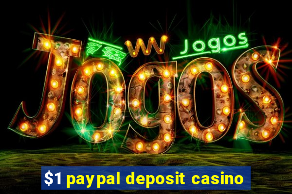 $1 paypal deposit casino