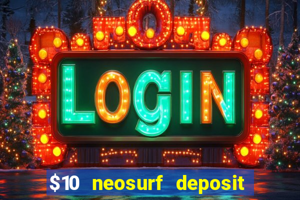 $10 neosurf deposit casinos australia