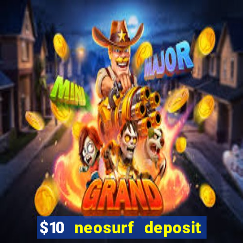 $10 neosurf deposit casinos australia