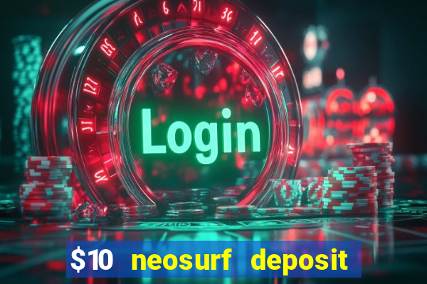 $10 neosurf deposit casinos australia