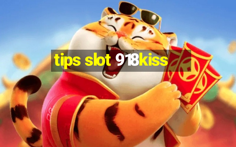 tips slot 918kiss