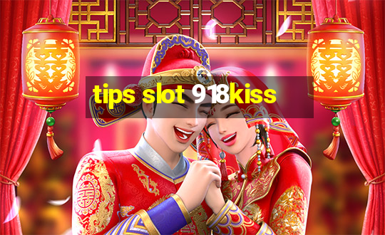 tips slot 918kiss