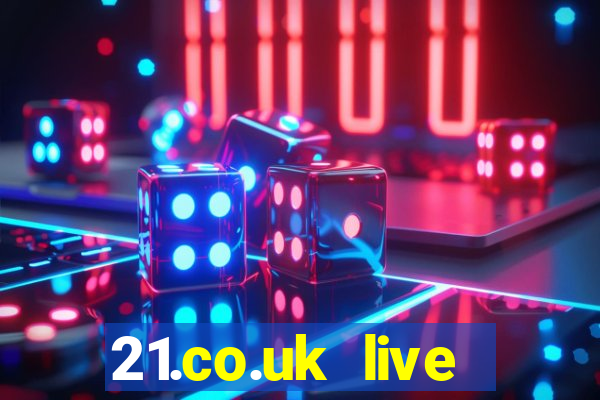 21.co.uk live casino offer