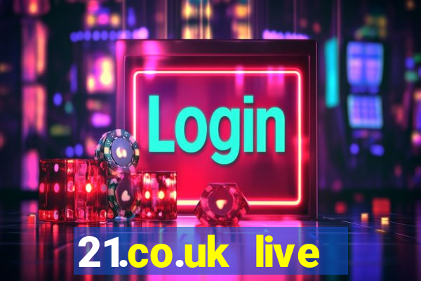 21.co.uk live casino offer