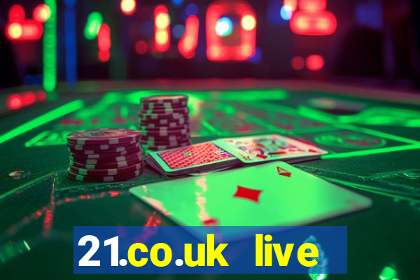 21.co.uk live casino offer